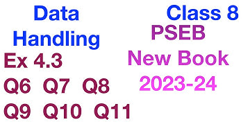 Q6 Q7 Q8 Q9 Q10 Q11 Ex 4.3 Part 2 | Data Handling | Chapter 4 | Class 8 | PSEB New Book 2023 Maths