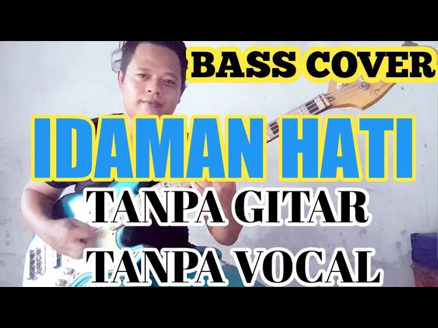 IDAMAN HATI TANPA GITAR/VOCAL (BASS COVER) class=