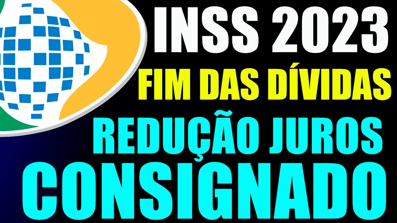 FIM DA D VIDAS CONSIGNADO DO INSS JUROS BAIXOU O QUE MUDA VEJA SOBRE fim-da-d-vidas-consignado-do-inss-juros-baixou-o-que-muda-veja-sobre