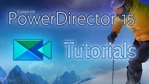 CyberLink PowerDirector 15 - Tutorial for Beginners [COMPLETE]*