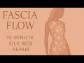 Fascia Flow Meditation | 10-Minute Silk Web Repair for Restoration & Release
