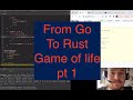 Ep 1. Rust - game_of_life rewrite from Go.