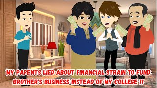 【AT】My Parents Lied About Financial Strain to Fund Brother's Business Instead of My College !!