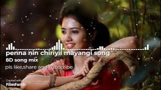Penne nin chiriyil mayangi song 8D mix