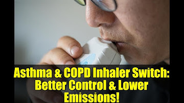 Asthma & COPD Inhaler Switch: Better Control & Lower Emissions!