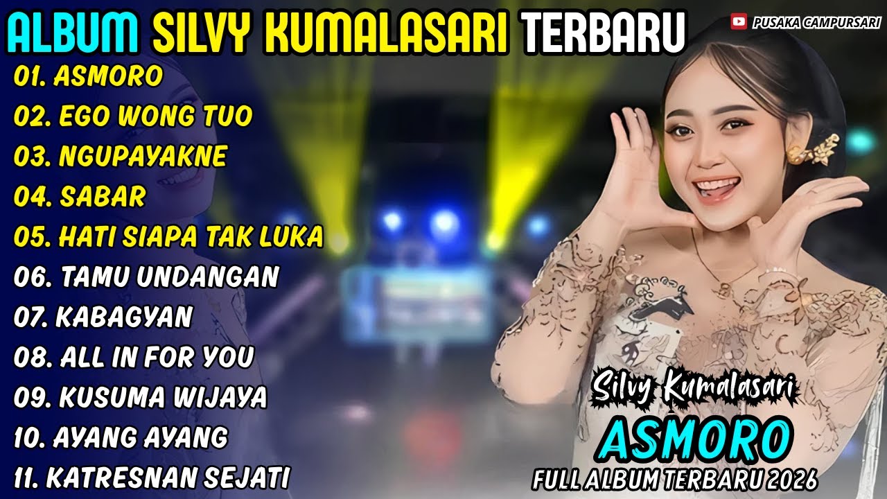 ASMORO - EGO WONG TUO - SILVY KUMALASARI - PUSAKA CAMPURSARI FULL ALBUM TERBARU 2026
