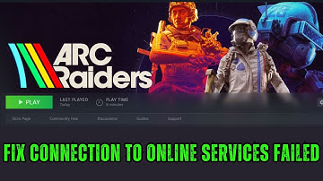 Fix ARC Raiders "Connection to online services failed" Error on PC