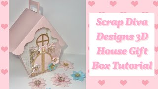 Scrap Diva Designs 3D House Gift Box Tutorial