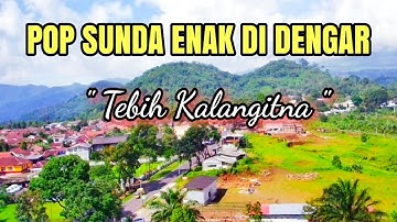 Tebih Kalangitna,Pop Sunda Enak Didengar, View "Pemandangan Indah"