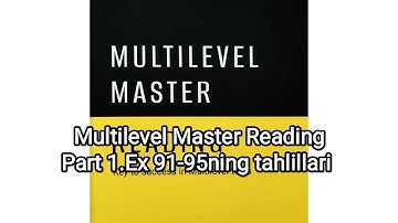 Multilevel Master Reading.Part 1.Ex 91-95 ning tahlillari
