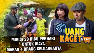 MIRIS!!! 20 Ribu Perhari Untuk Biaya Makan 4 Orang Keluarganya! - UANG KAGET LAGI EPISODE 253