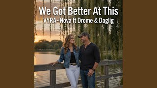 We Got Better At This (feat. Drome & Daglig)