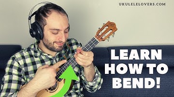 Ukulele Technique Tutorial - Learn How To Bend on the Ukulele