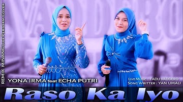 RASO KA IYO - YONA IRMA & ECHA PUTRI || DENDANG MINANG REMIX VADDERO MUSIK LIVE