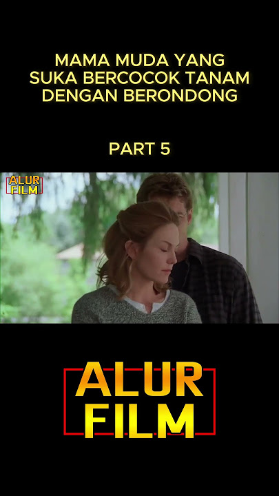 MAMA MUDA YANG DOYAN BERCOCOK TANAM DENGAN BERONDONG -  ALUR CERITA FILM UNFAITHFUL(PART 5) #shorts
