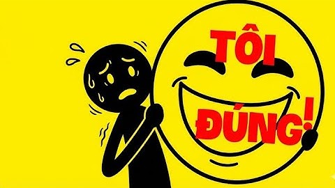 Tâm lý học về cái tôi: Tại sao chúng ta luôn nghĩ mình đúng?