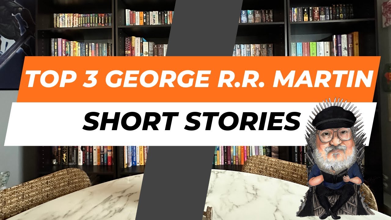 Top 3 George R.R. Martin Short Stories - YouTube