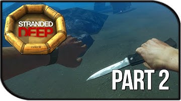 Stranded Deep Gameplay Part 2 - Crafting, Tree Climbing, and Flare Gun!