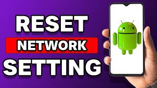 How To Reset Network Settings On Android