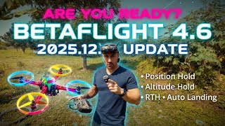 Betaflight 4.6 Update (2025.12.1) 🚁 Test of Position Hold, Altitude Hold, RTH & Auto Landing