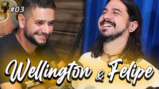 Wellington e Felipe - Matchê Podcast #03