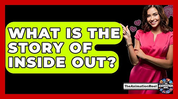 What Is The Story Of Inside Out? - The Animation Reel