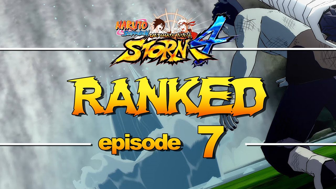 Online Ranked #7 NARUTO SHIPPUDEN Ultimate Ninja STORM 4 