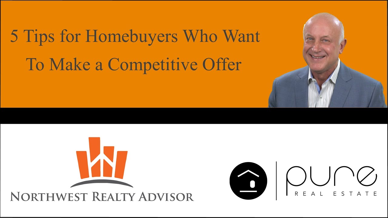 5 Tips for Homebuyers Who Want to Make a Competitive Offer