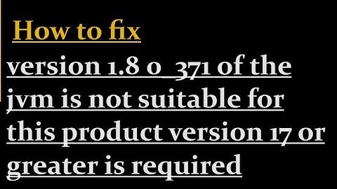 How to fix jvm not suitable for this product eclipse