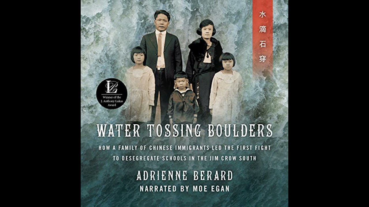 Water Tossing Boulders: How a Family of Chinese Immigrants Led the First Fight to Desegregate