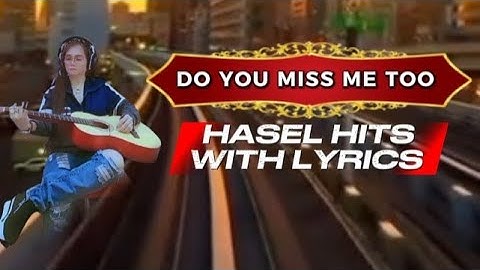 Do You Miss Me Too, Love Song With Lyrics 