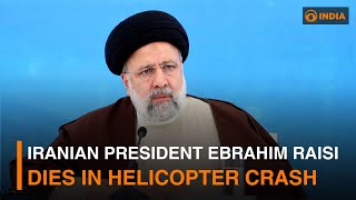 Iran helicopter crash: Iranian President Ebrahim Raisi dead & more updates
