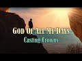 God Of All My Days - Casting Crowns - with Lyrics