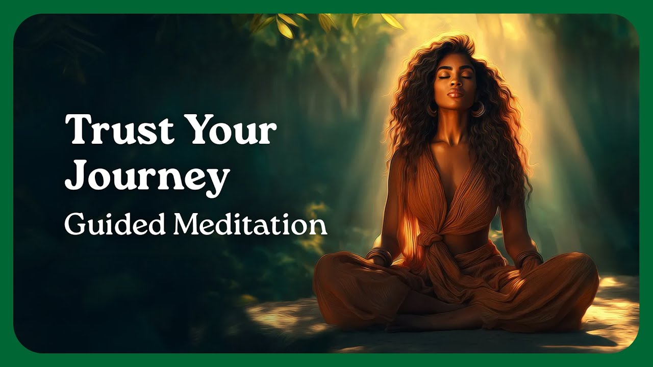 Trust Your Journey – Align with the Divine Plan for Your Life: 10 Minute Guided Meditation