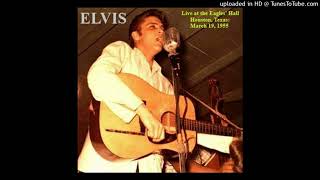 Elvis Presley - Live At The Eagles’ Hall Club, Houston, Texas: March 19, 1955