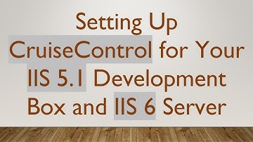 Setting Up CruiseControl for Your IIS 5.1 Development Box and IIS 6 Server