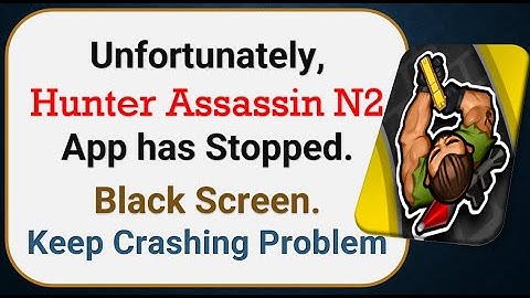 How To Fix Unfortunately, Hunter Assassin N2 App has stopped | Keeps Crashing Problem in Android