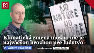 Zelený newsfilter: Klimatická zmena možno nie je najväčšou hrozbou pre ľudstvo