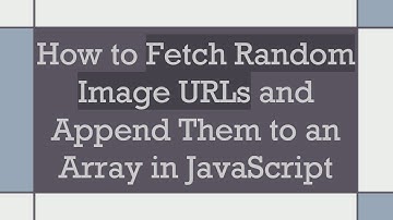 How to Fetch Random Image URLs and Append Them to an Array in JavaScript