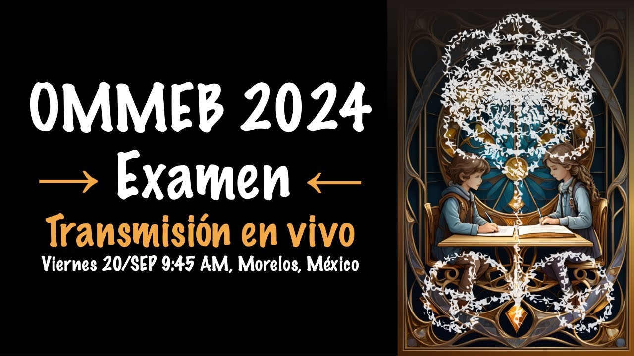 Examen OMMEB 2024 - Prueba de transmisión en vivo: 2 - YouTube