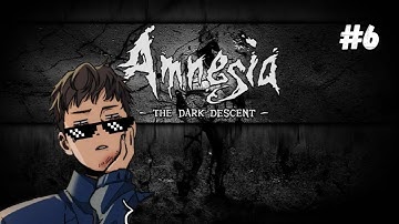 Amnesia The Dark Descent Part 6
