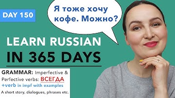 DAY #150 OUT OF 365 | LEARN RUSSIAN IN 1 YEAR
