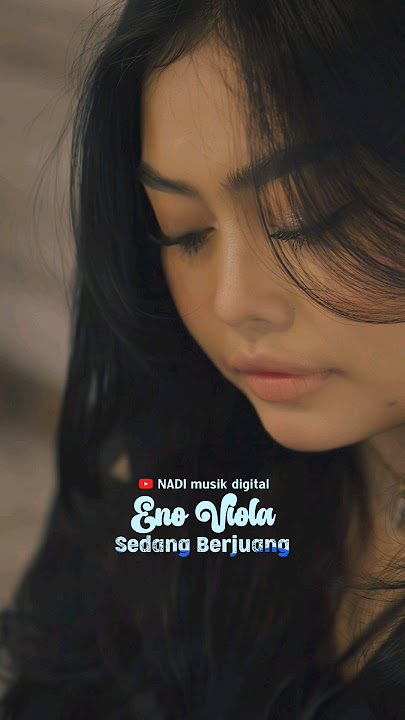 Download lagu #sedangberjuang #enoviola #nadimusik