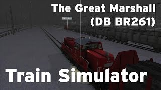 Train Simulator - The Great Marshall (DB BR261)