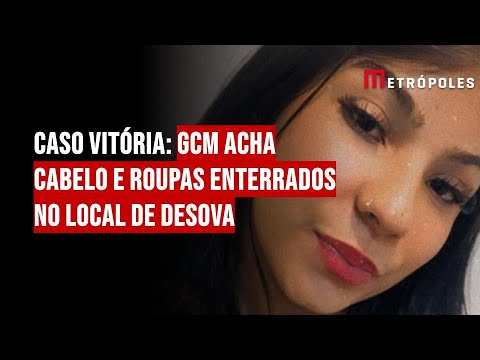 Caso Vitória: GCM de Cajamar encontra cabelos e roupas da adolescente