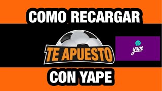 cómo RECARGAR CON YAPE en TE APUESTO . screenshot 4