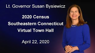 2020 Census Southeastern Connecticut Virtual Town Hall w/ Lt. Governor Susan Bysiewicz