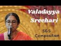 Valadayya Sreehari - Sarvepalli Sreya - Composition of Sri Ganapathy Sacchidananda Swamiji