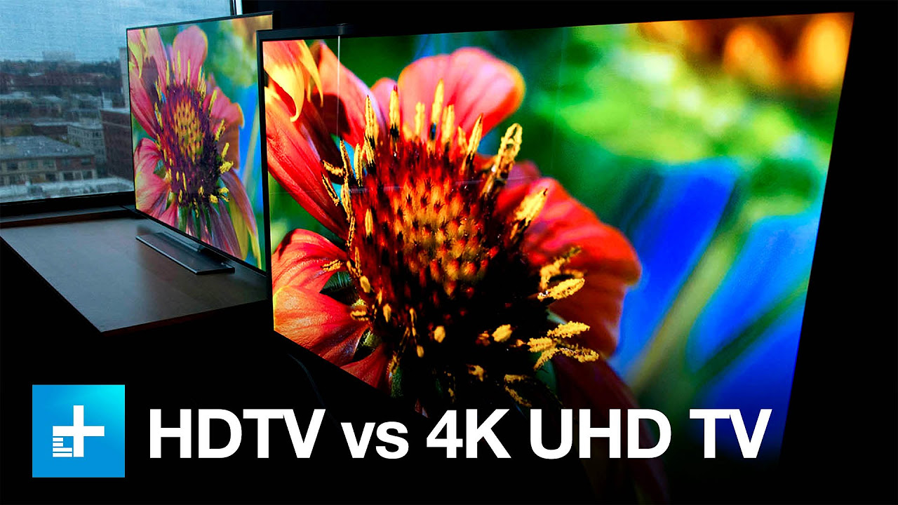 hd led tv  New Update  TV 4K UHD so với HDTV 1080p - So sánh song song