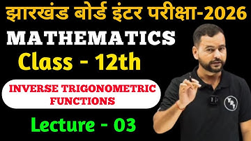 Class 12 Inverse Trigonometric Functions  | Lec - 03 |  Inverse Trigonometric Class 12 jac board